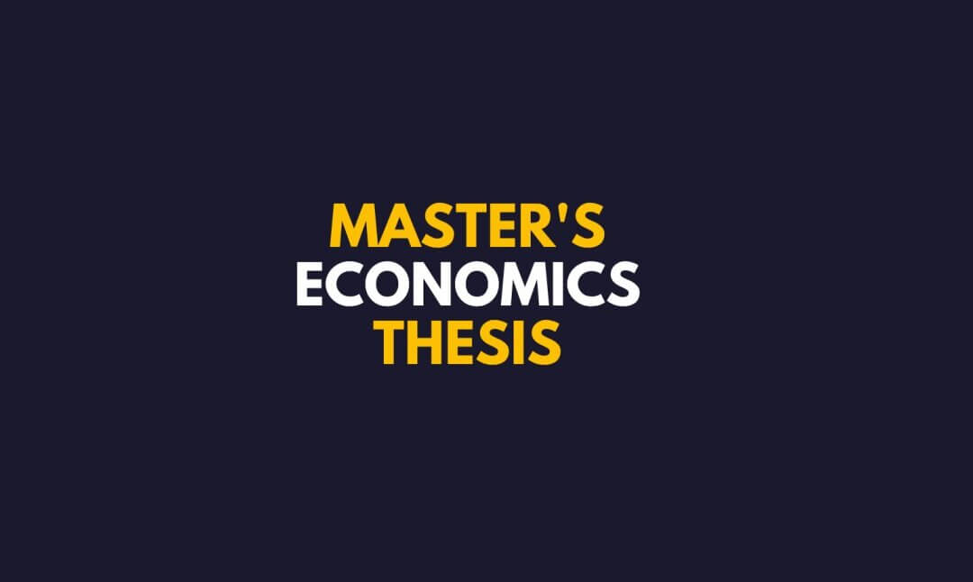 How to create an impactful Economics Master’s Thesis (4 minutes read)